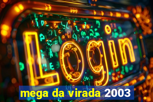 mega da virada 2003